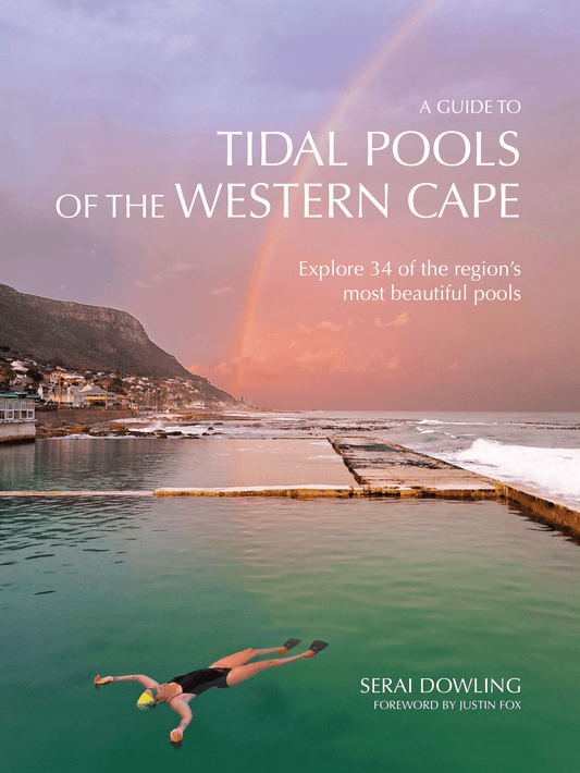 A Guide to Tidal Pools of the Western Cape: Explore 34 of the Regions Most Beautiful Pools