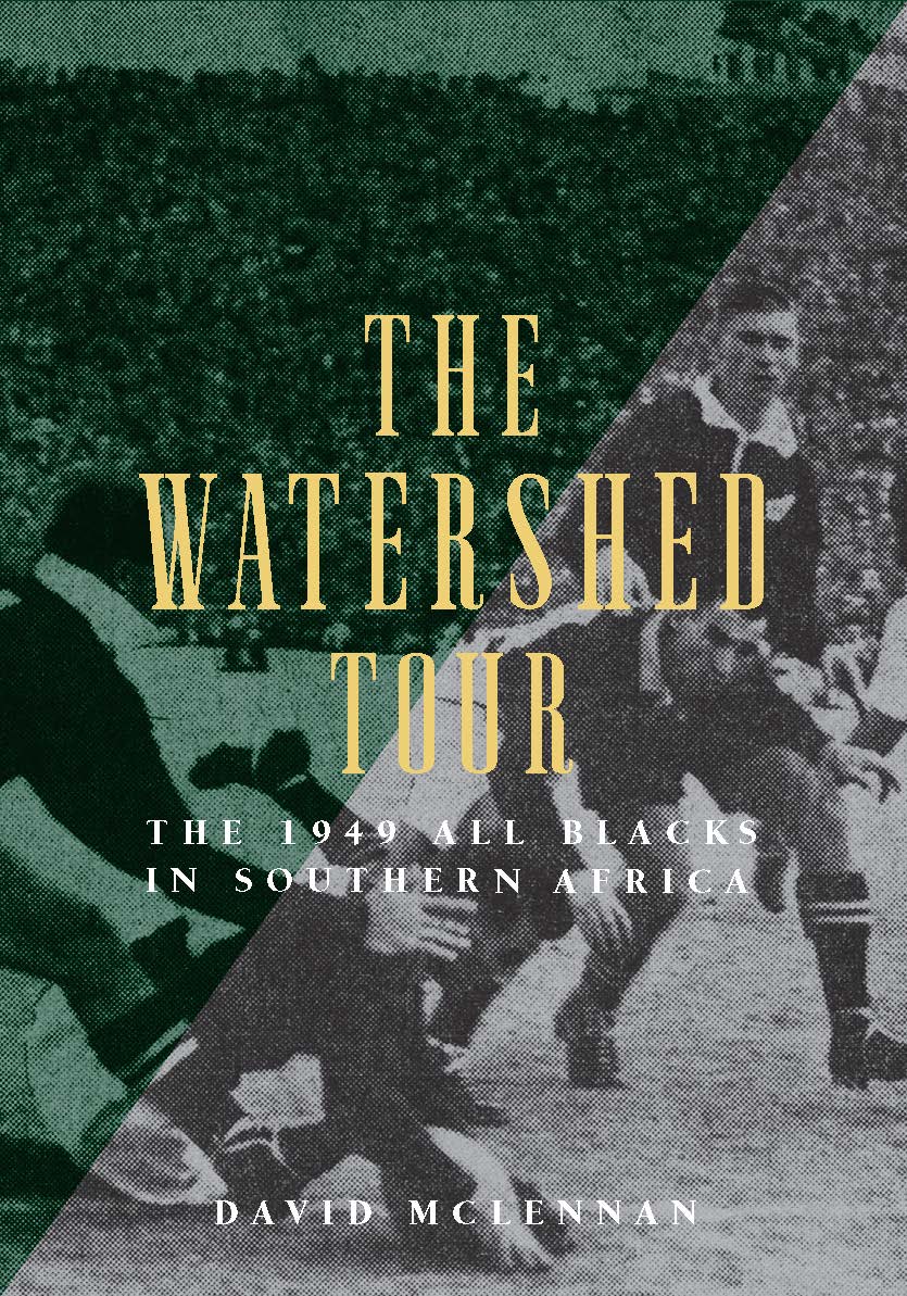 The Watershed Tour: The 1949 All Blacks in Southern Africa